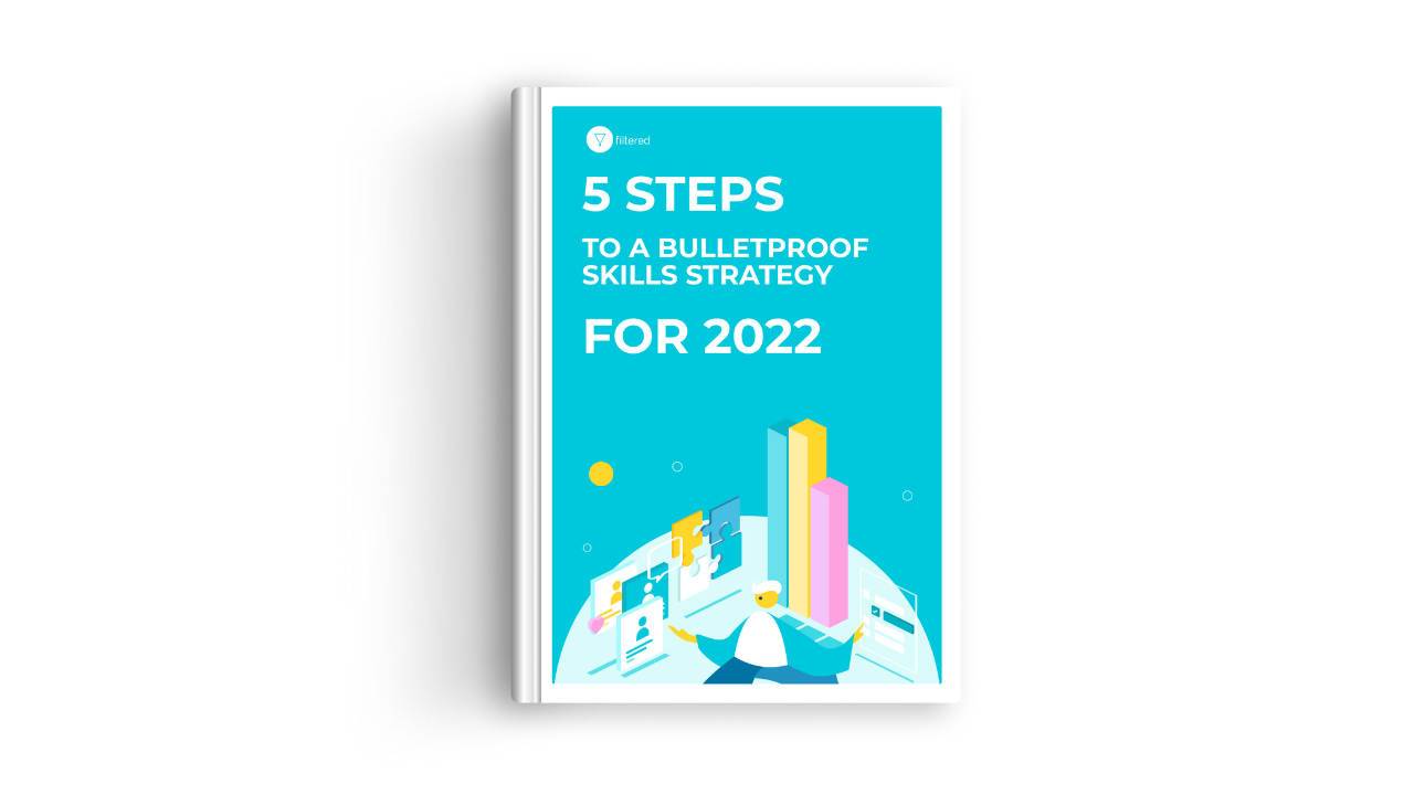 5 steps to a bulletproof skills strategy for 2022